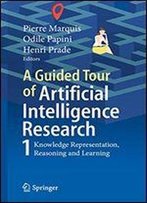 A Guided Tour Of Artificial Intelligence Research: Volume I: Knowledge Representation, Reasoning And Learning