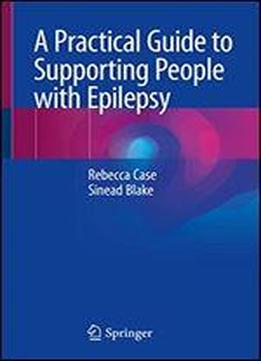 A Practical Guide To Supporting People With Epilepsy