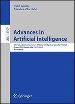 Advances In Artificial Intelligence: 33rd Canadian Conference On Artificial Intelligence, Canadian Ai 2020, Ottawa, On, Canada, May 1315, 2020, Proceedings (lecture Notes In Computer Science (12109))