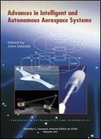 Advances In Intelligent And Autonomous Aerospace Systems