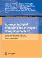 Advances In Signal Processing And Intelligent Recognition Systems: 5th International Symposium, Sirs 2019, Trivandrum, India, December 1821, 2019, Revised Selected Papers