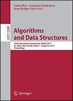 Algorithms And Data Structures: 15th International Symposium, Wads 2017, St. John's, Nl, Canada, July 31 - August 2, 2017, Proceedings (Lecture Notes In Computer Science (10389))