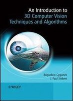 An Introduction To 3d Computer Vision Techniques And Algorithms