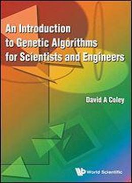 An Introduction To Genetic Algorithms For Scientists And Engineers
