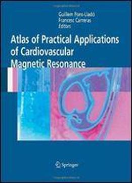 Atlas Of Practical Applications Of Cardiovascular Magnetic Resonance