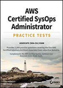 Aws Certified Sysops Administrator Practice Tests: Associate Soa-c01 Exam