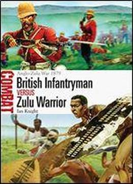 British Infantryman Vs Zulu Warrior - Anglo-zulu War 1879 (combat)