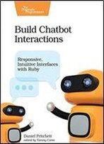 Build Chatbot Interactions: Responsive, Intuitive Interfaces With Ruby