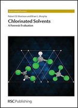 Chlorinated Solvents: A Forensic Evaluation