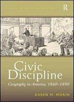 Civic Discipline: Geography In America, 1860-1890