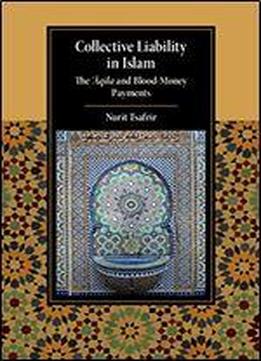 Collective Liability In Islam: The Aqila And Blood Money Payments