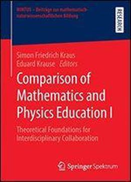 Comparison Of Mathematics And Physics Education I: Theoretical Foundation For Interdisciplinary Collaboration