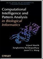 Computational Intelligence And Pattern Analysis In Biology Informatics (Wiley Series In Bioinformatics)