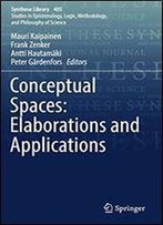 Conceptual Spaces: Elaborations And Applications (Synthese Library)