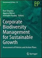 Corporate Biodiversity Management For Sustainable Growth: Assessment Of Policies And Action Plans