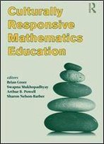 Culturally Responsive Mathematics Education (Studies In Mathematical Thinking And Learning Series)
