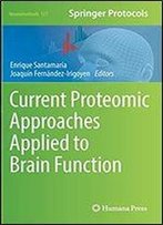 Current Proteomic Approaches Applied To Brain Function (Neuromethods)
