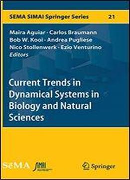 Current Trends In Dynamical Systems In Biology And Natural Sciences