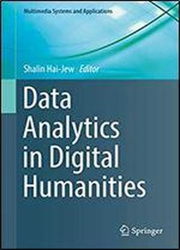 Data Analytics In Digital Humanities (multimedia Systems And Applications)