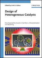 Design Of Heterogeneous Catalysts: New Approaches Based On Synthesis, Characterization And Modeling