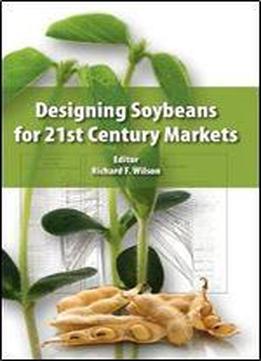 Designing Soybeans For The 21st Century Markets