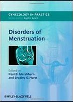 Disorders Of Menstruation (Gip - Gynaecology In Practice)