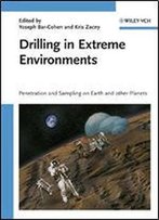 Drilling In Extreme Environments: Penetration And Sampling On Earth And Other Planets