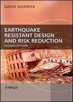 Earthquake Resistant Design And Risk Reduction
