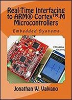 Embedded Systems: Real-Time Interfacing To Arm Cortex-M Microcontrollers