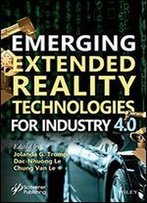 Emerging Extended Reality Technologies For Industry 4.0: Early Experiences With Conception, Design, Implementation, Evaluation And Deployment