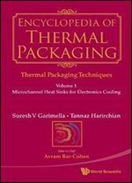 Encyclopedia Of Thermal Packaging, Set 1: Thermal Packaging Techniques (a 6-volume Set)