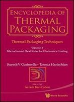 Encyclopedia Of Thermal Packaging, Set 1: Thermal Packaging Techniques (A 6-Volume Set)