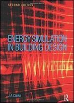 Energy Simulation In Building Design, Second Edition