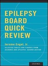 Epilepsy Board Quick Review: Selected Tables And Figures From Seizures And Epilepsy