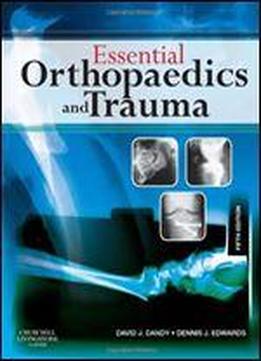 Essential Orthopaedics and Trauma [with Student Consult Onlin... by David J. Dandy