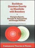 Euclidean Quantum Gravity On Manifolds With Boundary (Fundamental Theories Of Physics)