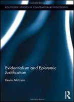Evidentialism And Epistemic Justification