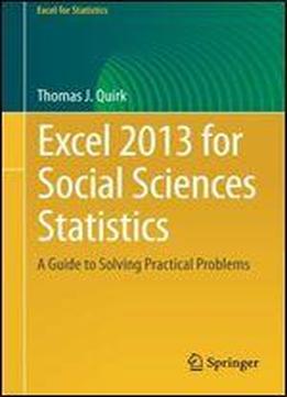 Excel 2013 For Social Sciences Statistics: A Guide To Solving Practical Problems