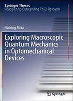 Exploring Macroscopic Quantum Mechanics In Optomechanical Devices