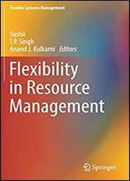 Flexibility In Resource Management (flexible Systems Management)