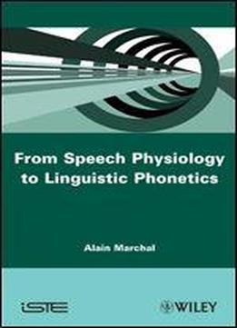From Speech Physiology To Linguistic Phonetics