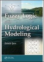 Fuzzy Logic And Hydrological Modeling