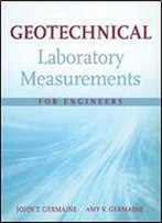 Geotechnical Laboratory Measurements For Engineers