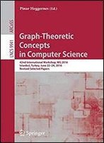 Graph-Theoretic Concepts In Computer Science: 42nd International Workshop, Wg 2016, Istanbul, Turkey, June 22-24, 2016, Revised Selected Papers