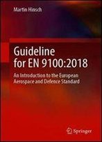 Guideline For En 9100:2018: An Introduction To The European Aerospace And Defence Standard