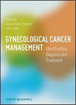 Gynecological Cancer Management: Identification, Diagnosis And Treatment