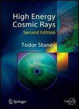 High Energy Cosmic Rays (springer Praxis Books / Astronomy And Planetary Sciences)
