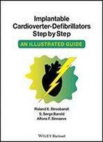 Implantable Cardioverter - Defibrillators Step By Step: An Illustrated Guide