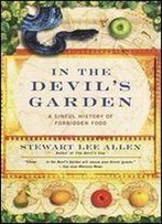 In The Devil's Garden: A Sinful History Of Forbidden Food