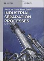 Industrial Separation Processes: Fundamentals